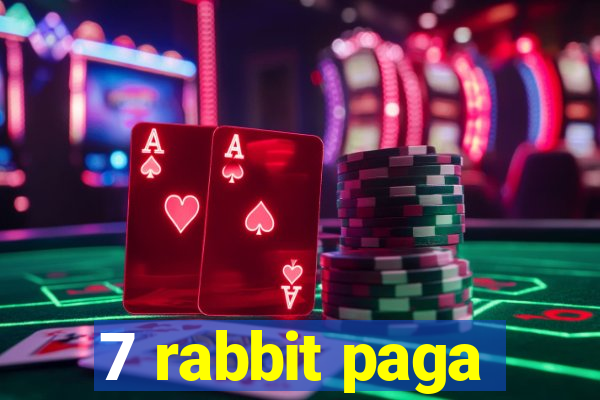 7 rabbit paga